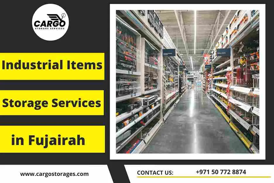 Industrial Items Storage Services in Fujairah