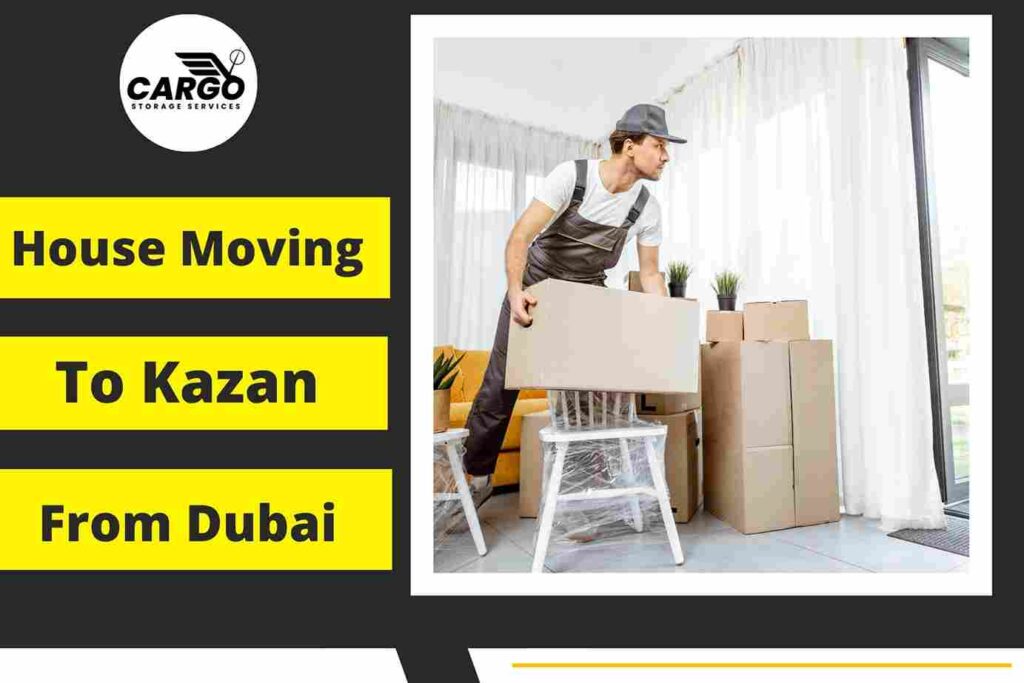 House Moving to Kazan From Dubai