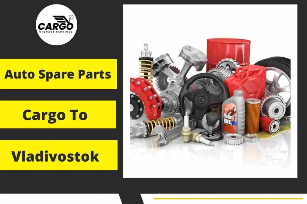 Auto Spare Parts Cargo to Vladivostok From Dubai