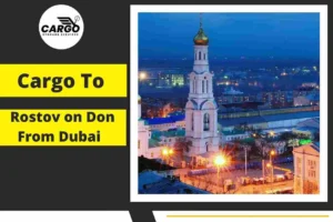 Cargo To Rostov on Don From Dubai