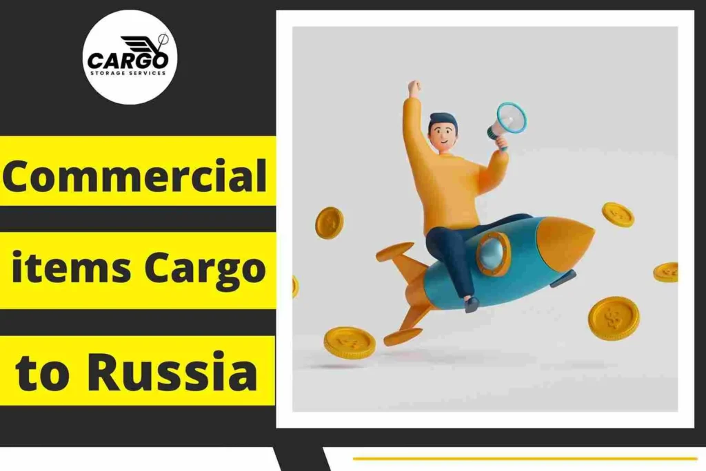 Commercial items Cargo to Russia From Dubai