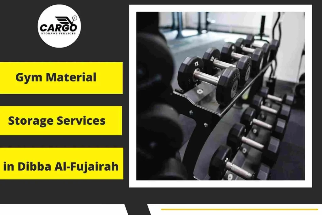 Gym Material Storage Services in Dibba Al-Fujairah
