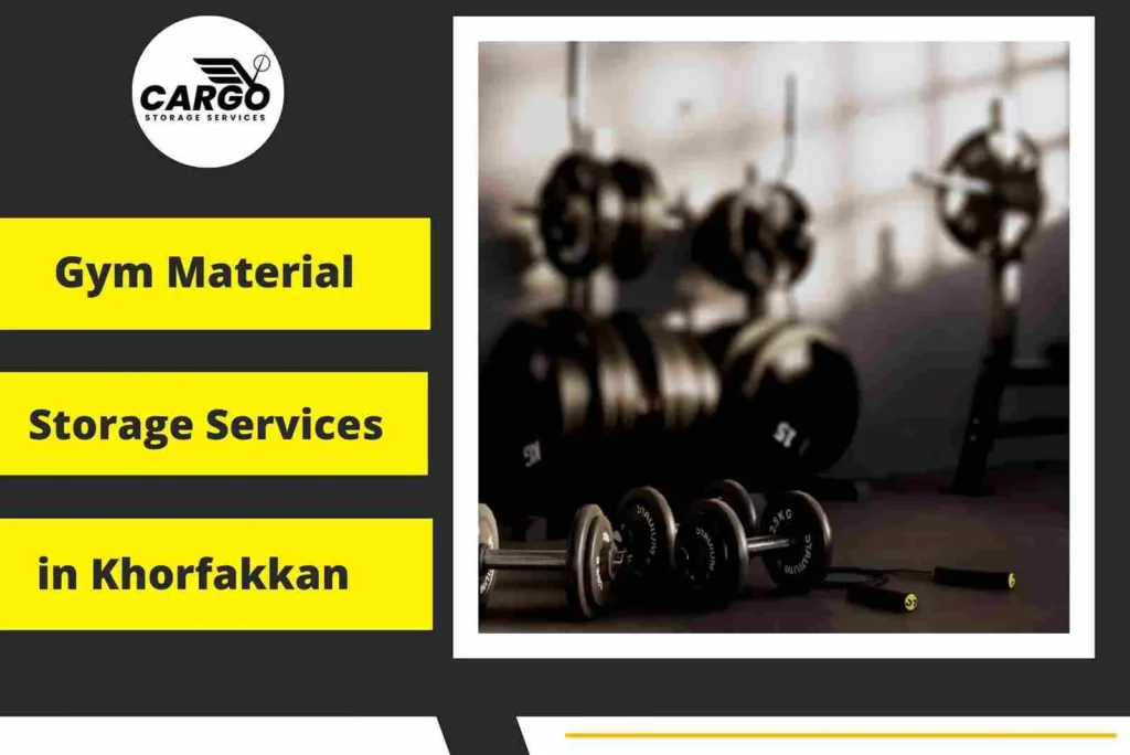 Gym Material Storage Services in Khor fakkan