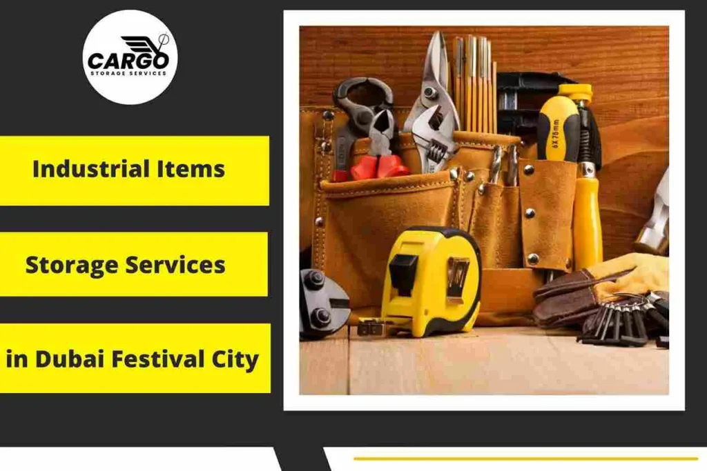 Industrial items Storage Services in Dubai Festival City