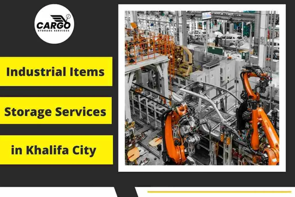Industrial items Storage Services in Khalifa City