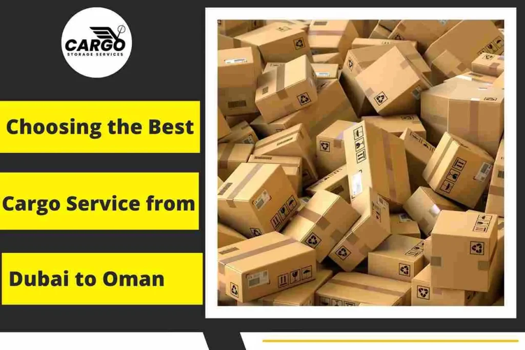 Choosing the Best Cargo Service from Dubai to Oman