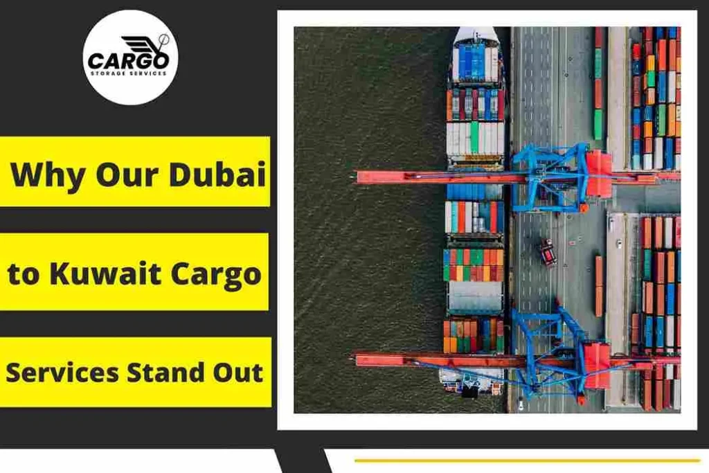 Why Our Dubai to Kuwait Cargo Services Stand Out