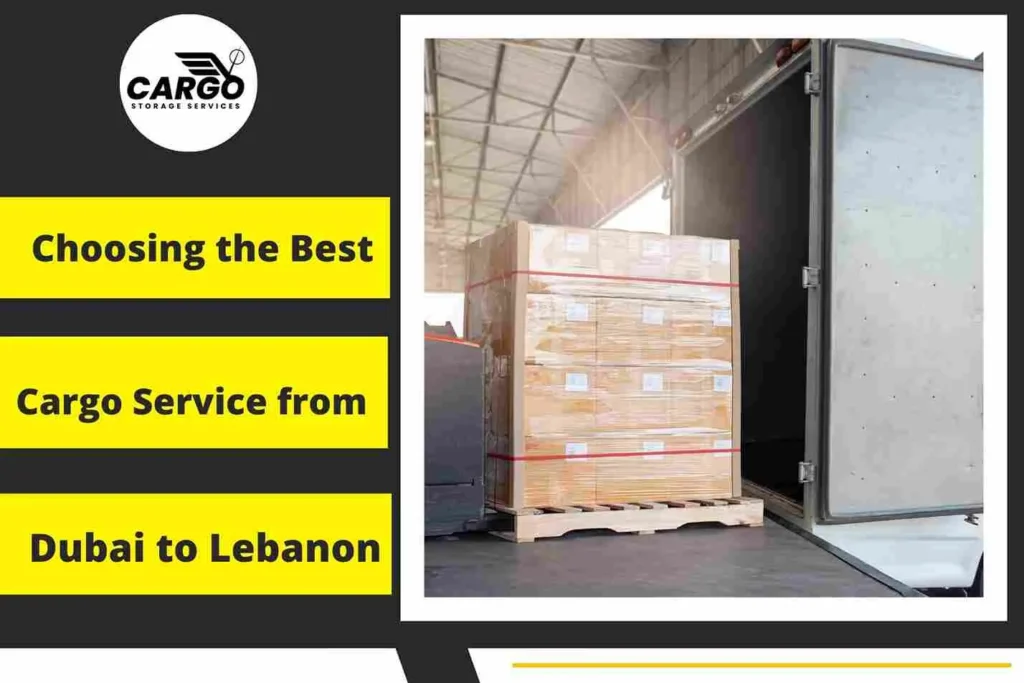 Choosing the Best Cargo Service from Dubai to Lebanon