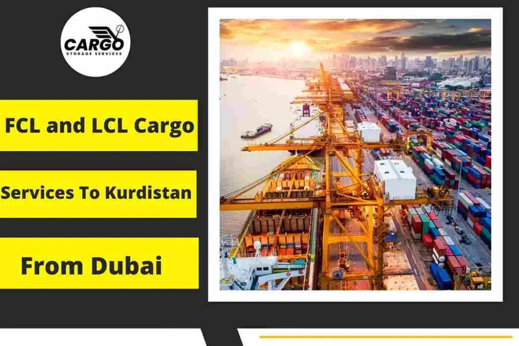 FCL and LCL Cargo Services To Kurdistan From Dubai