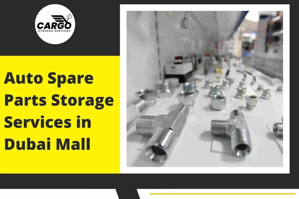 Auto Spare Parts Storage Services in Dubai Mall