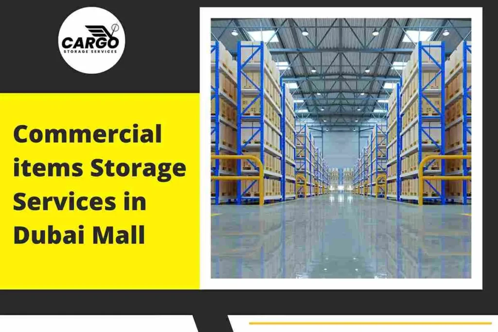 Commercial items Storage Services in Dubai Mall