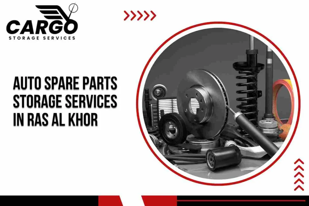 Auto Spare Parts Storage Services in  Ras Al Khor