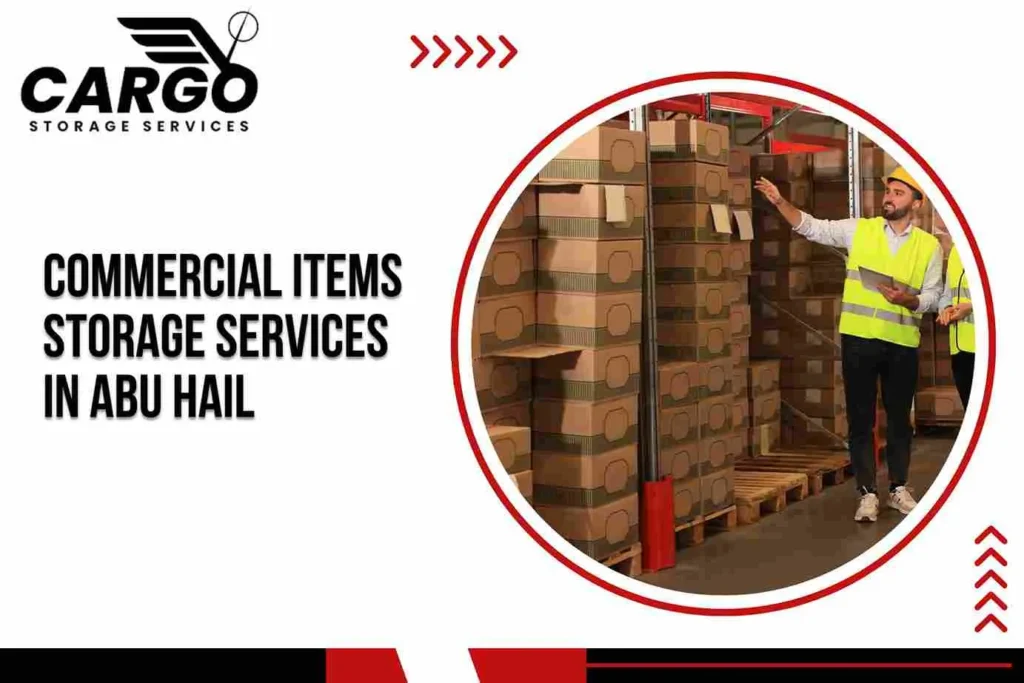 Commercial items Storage Services in Abu Hail