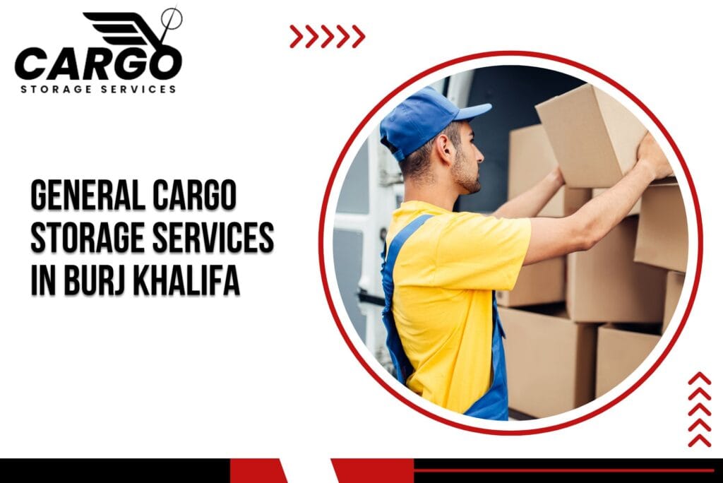 General Cargo Storage Services in Burj Khalifa