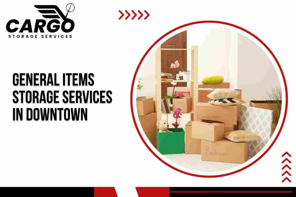 General Items Storage Services in Downtown