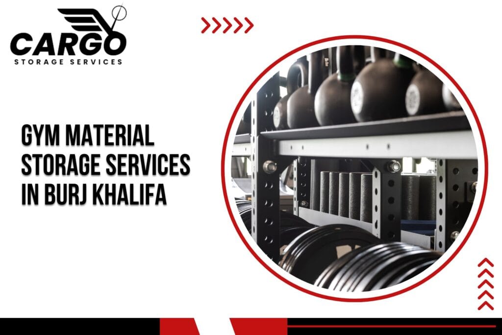 Gym Material Storage Services in Burj Khalifa