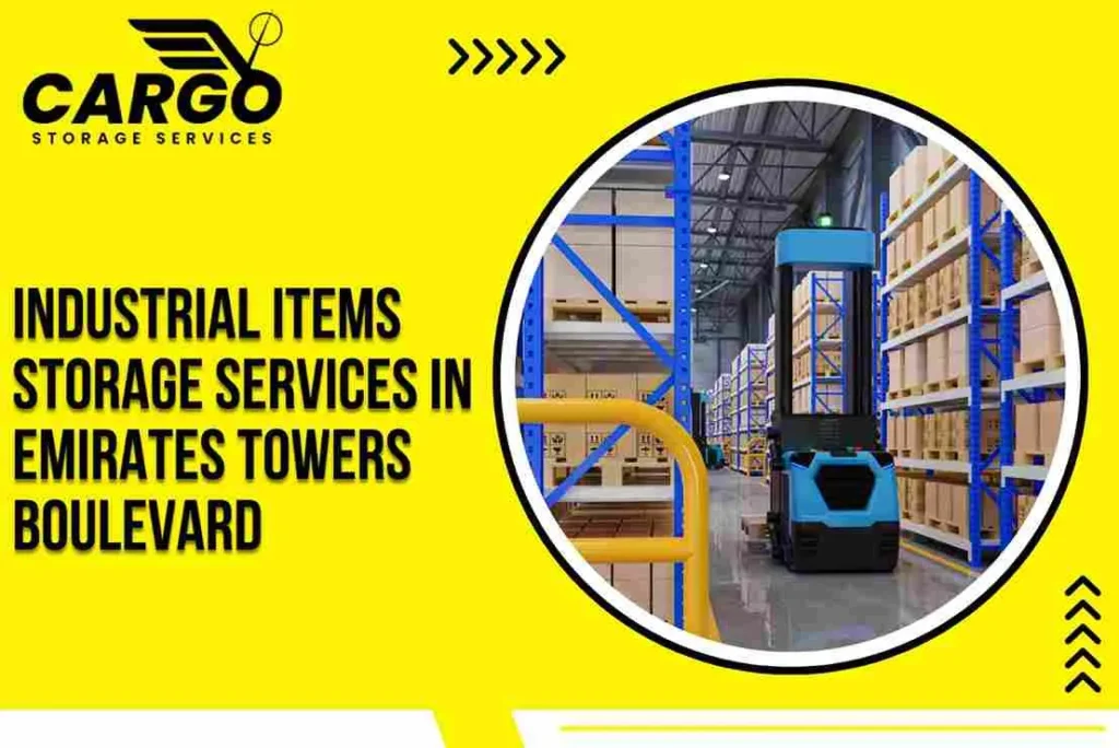 Industrial items Storage Services in Emirates Towers Boulevard