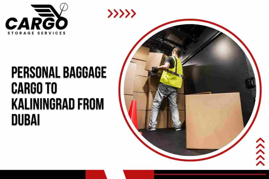 Personal Baggage Cargo to Kaliningrad From Dubai