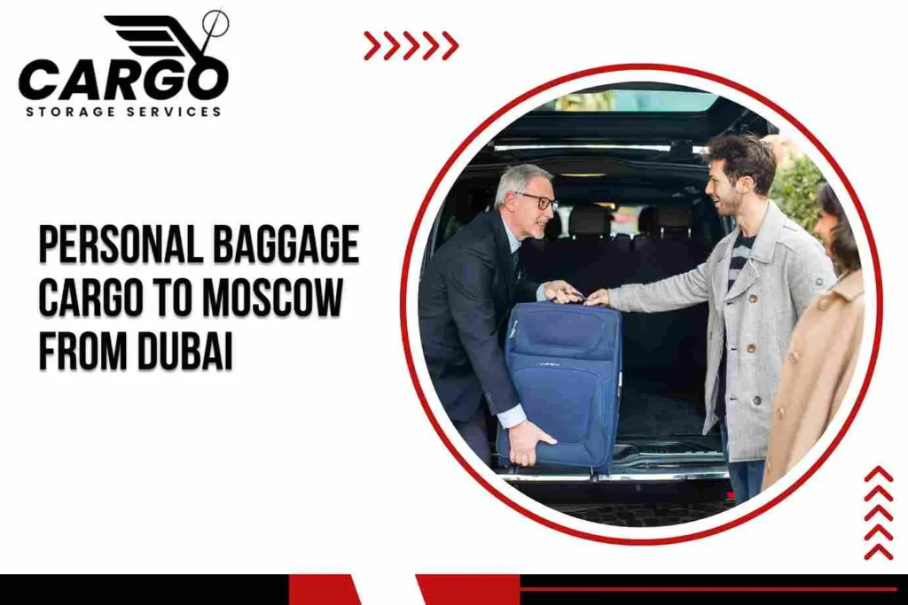 Personal Baggage Cargo to Moscow From Dubai