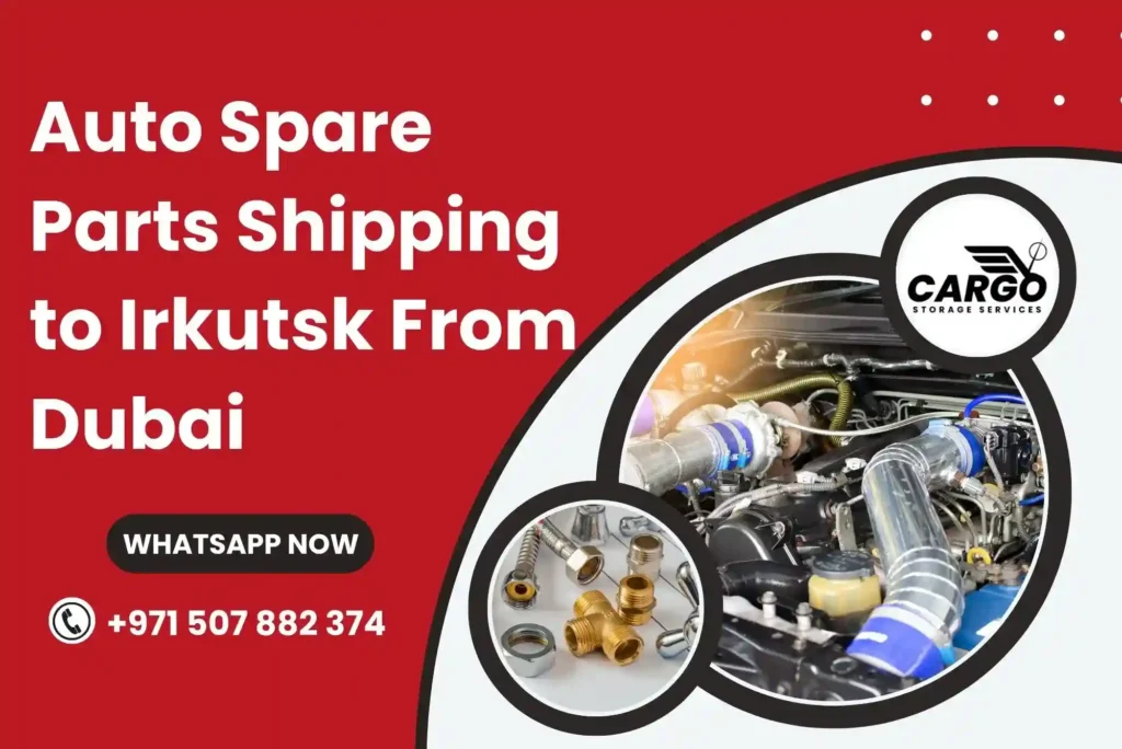 Auto Spare Parts Shipping to Irkutsk From Dubai