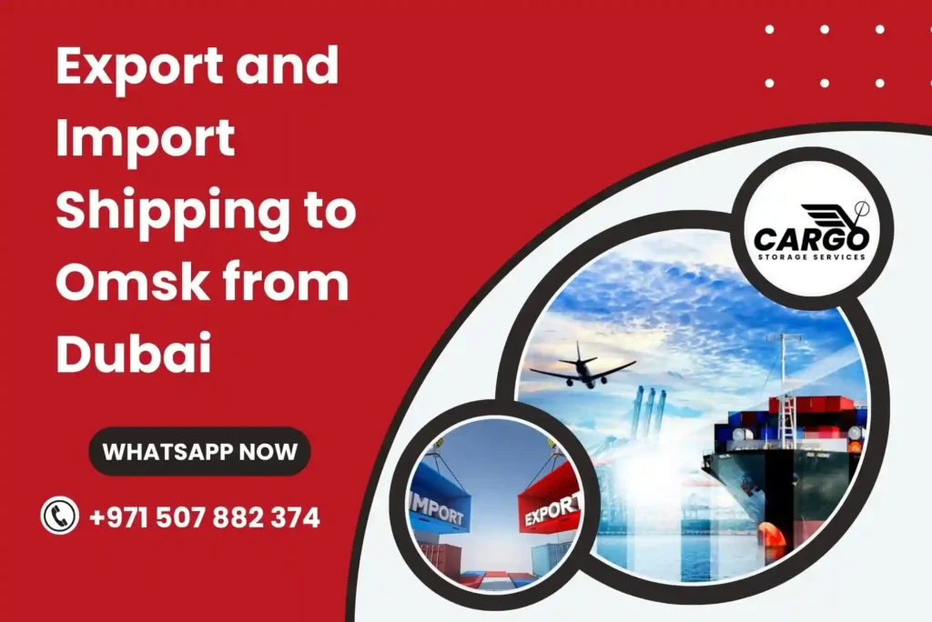 Export and Import Shipping to Omsk from Dubai