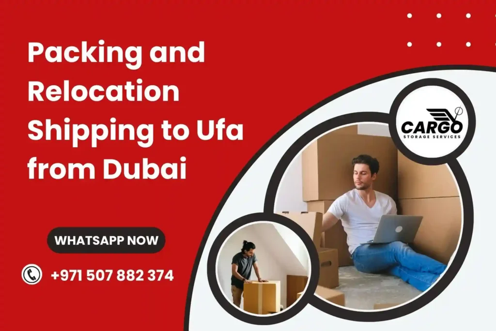 Packing and Relocation Shipping to Ufa from Dubai