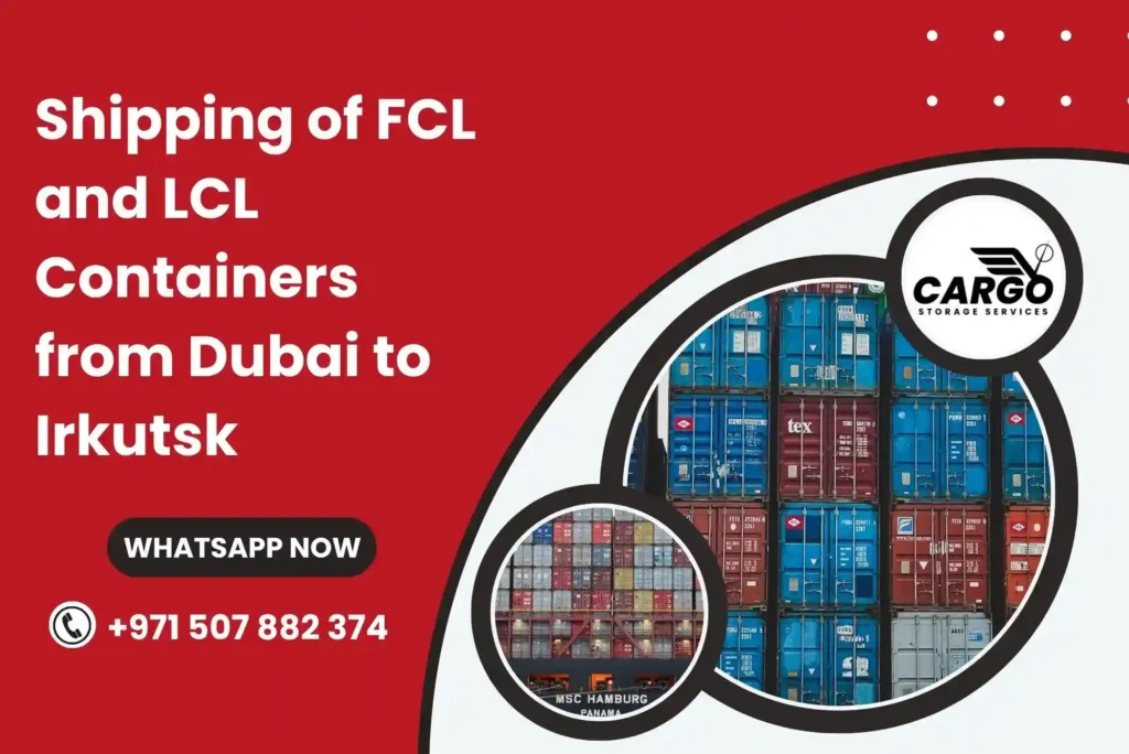 Shipping of FCL and LCL Containers from Dubai to Irkutsk