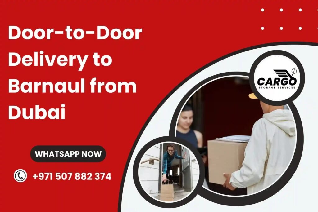 Door-to-Door Delivery to Barnaul from Dubai_