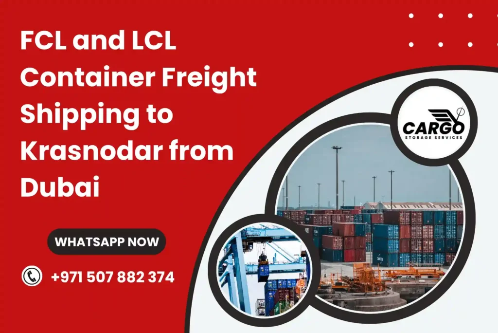 FCL and LCL Container Freight Shipping to Krasnodar from Dubai
