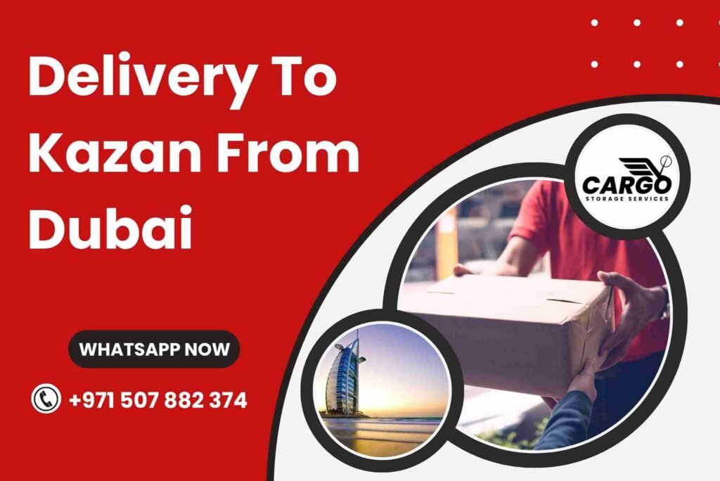 Delivery To Kazan From Dubai