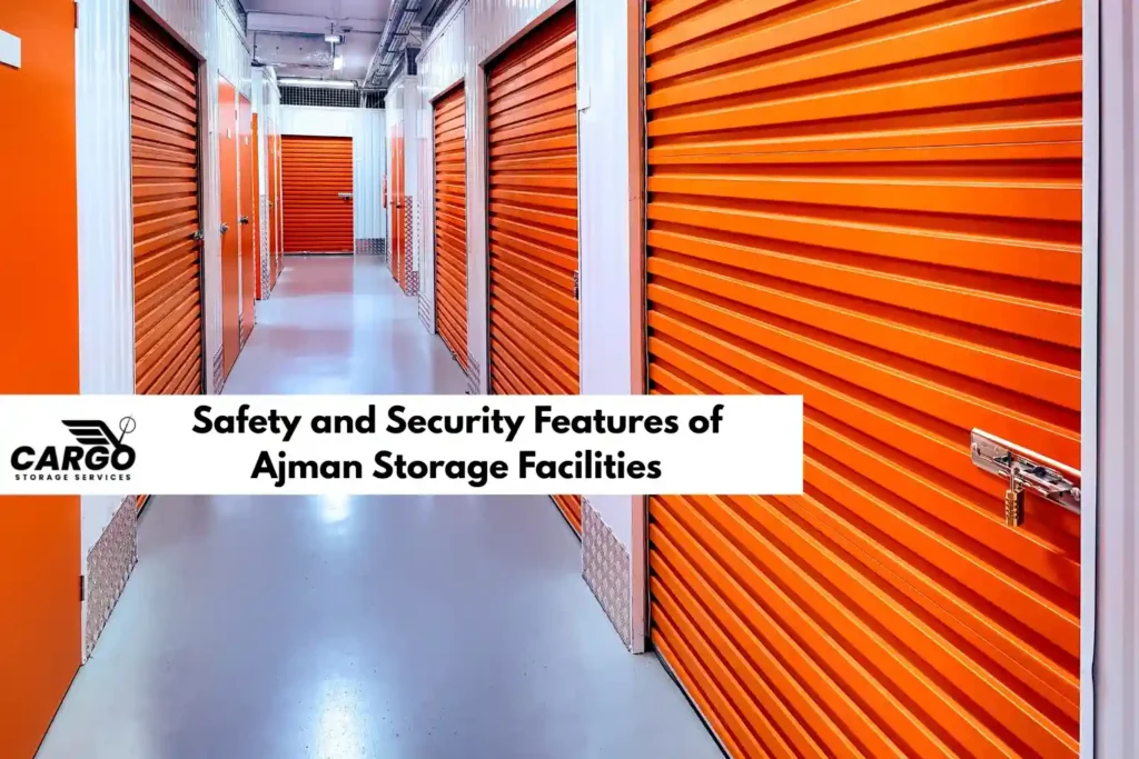 Safety and Security Features of Ajman Storage Facilities