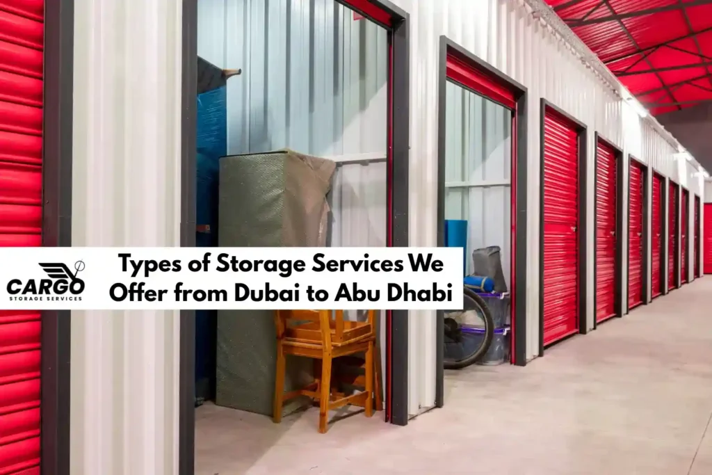 Types of Storage Services We Offer from Dubai to Abu Dhabi