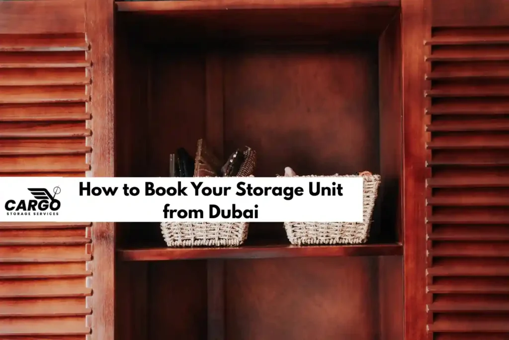 How to Book Your Storage Unit from Dubai