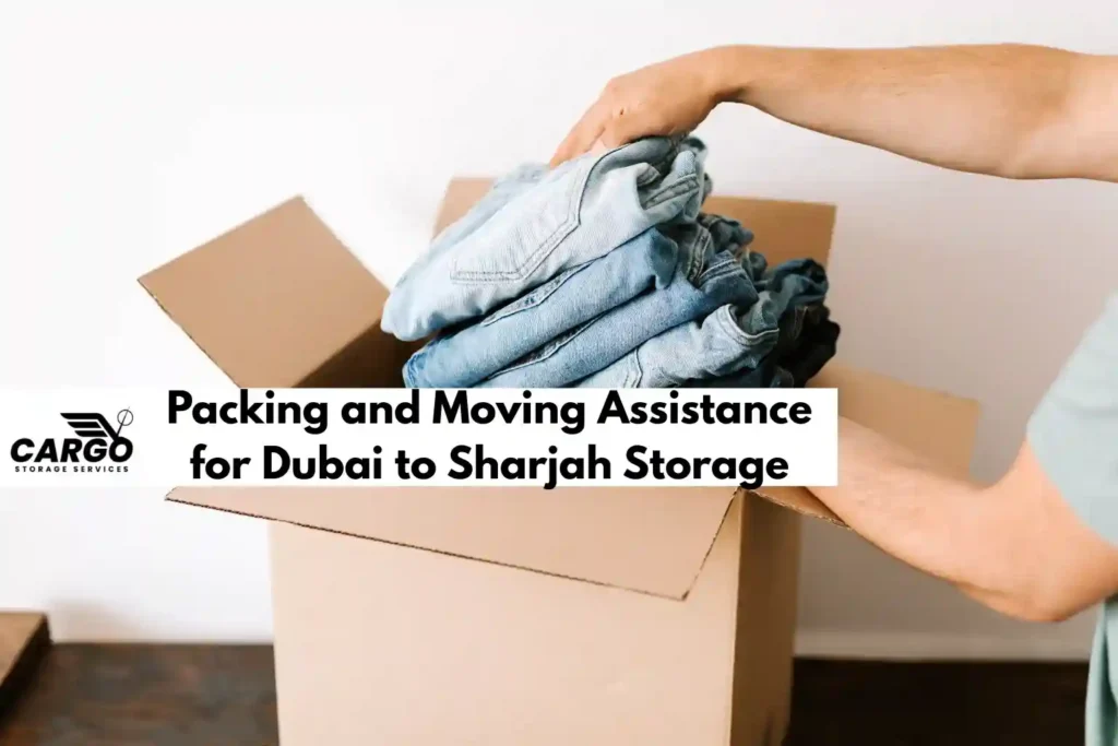 Packing and Moving Assistance for Dubai to Sharjah Storage