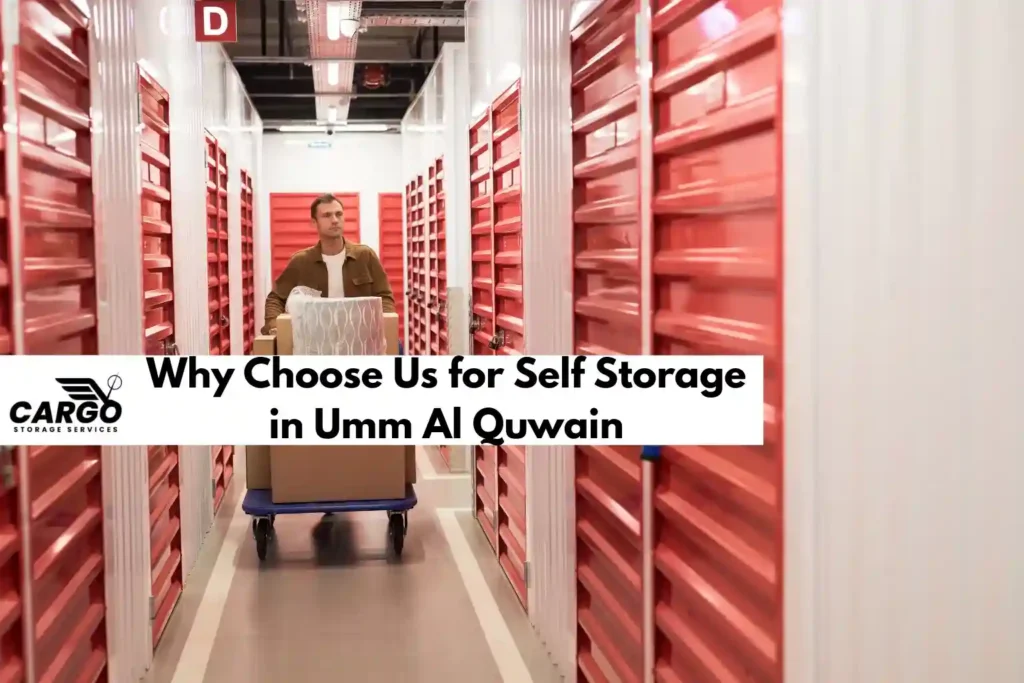 Why Choose Us for Self Storage in Umm Al Quwain
