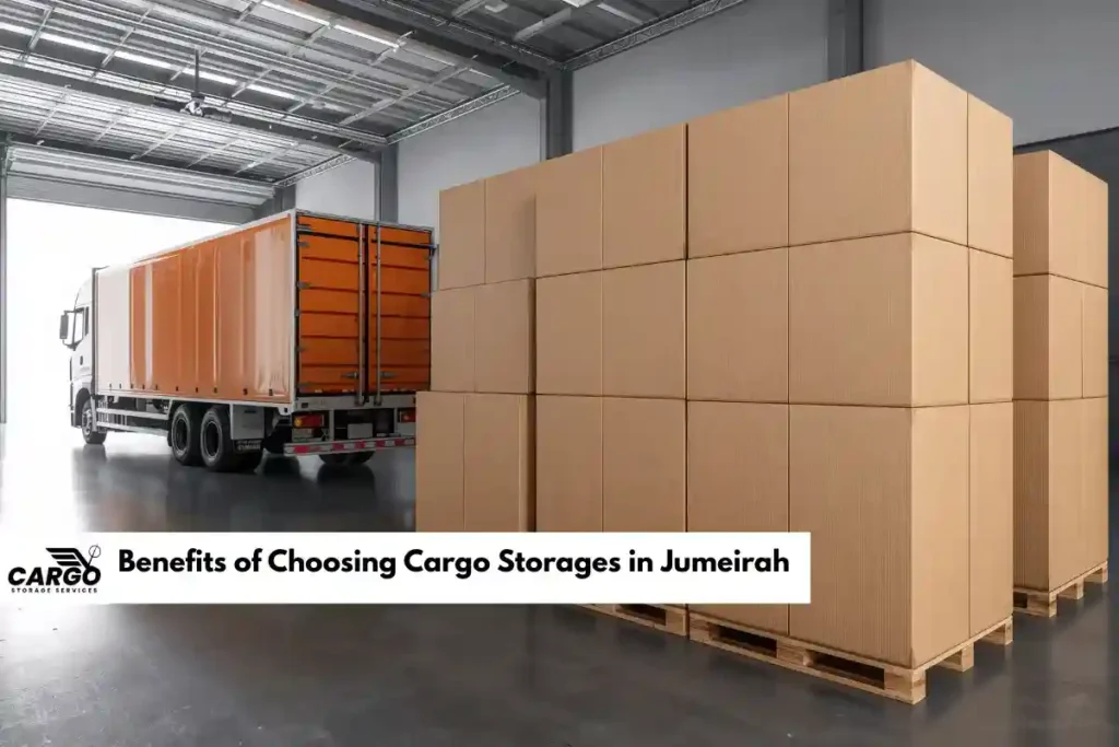 Benefits of Choosing Cargo Storages in Jumeirah