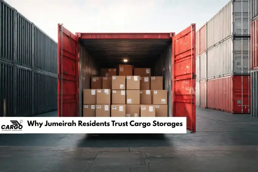 Why Jumeirah Residents Trust Cargo Storages