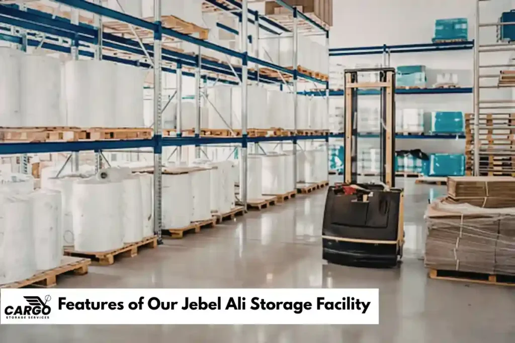 Features of Our Jebel Ali Storage Facility