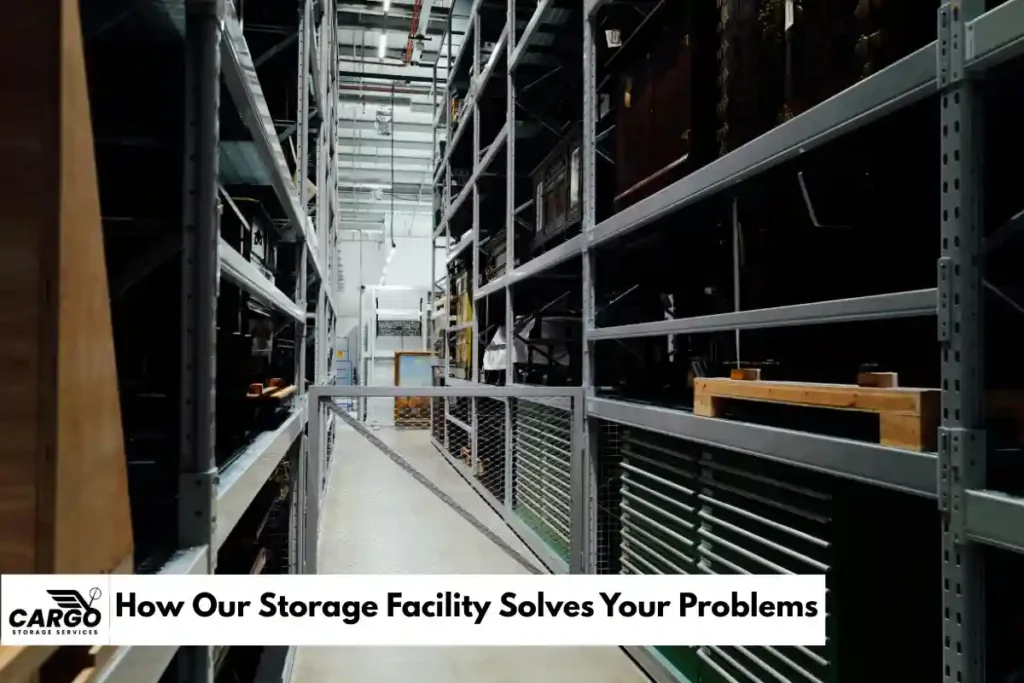 How Our Storage Facility Solves Your Problems