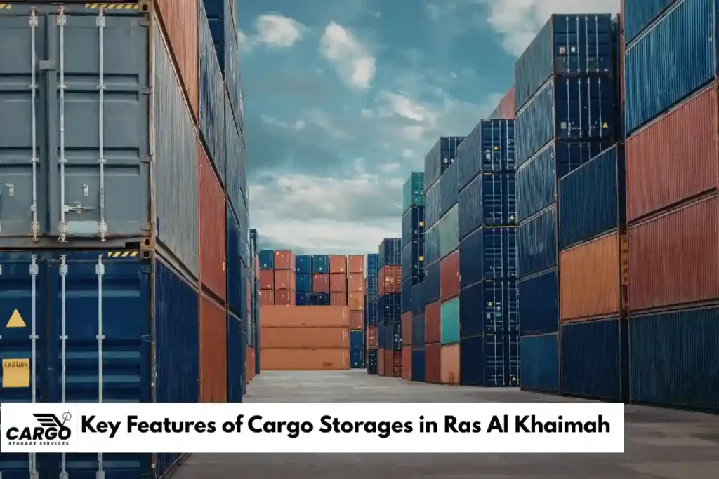 Key Features of Cargo Storages in Ras Al Khaimah