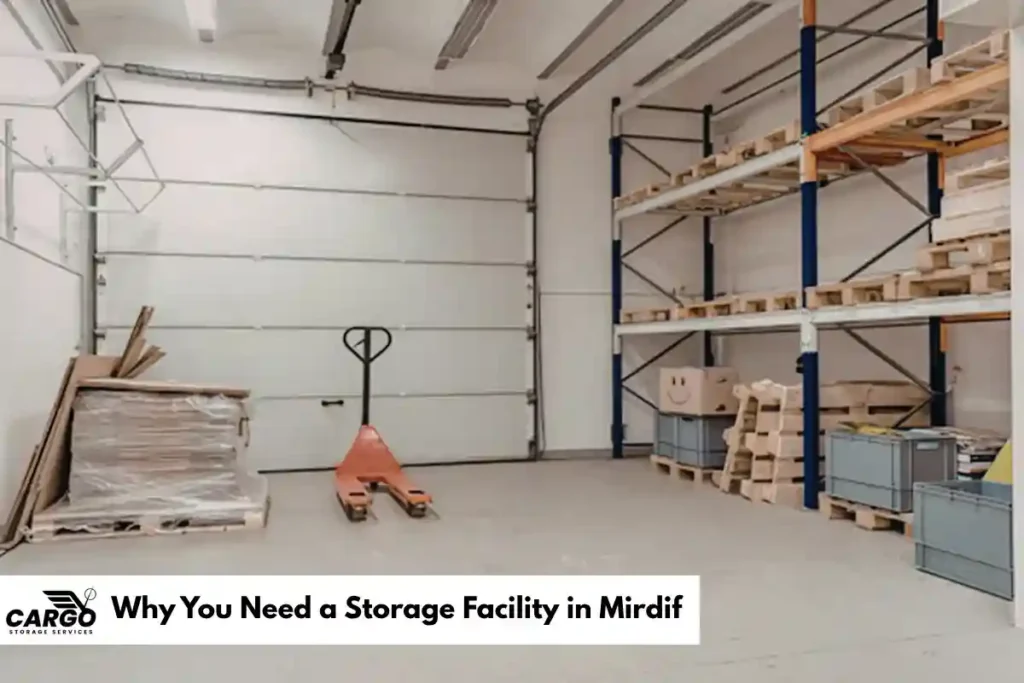 Why You Need a Storage Facility in Mirdif