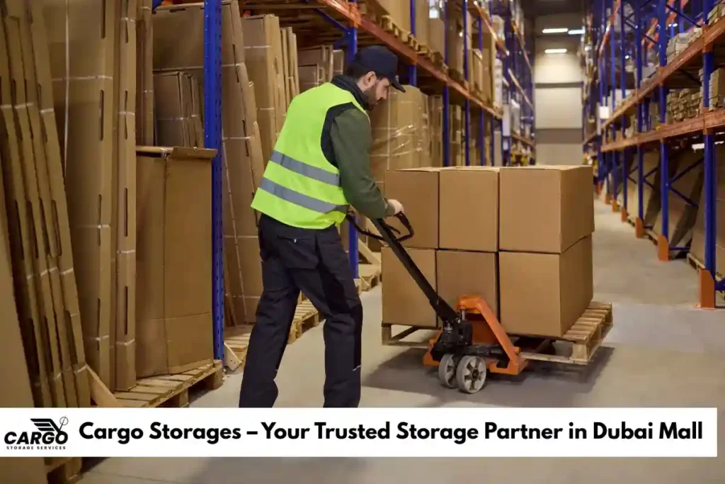 Cargo Storages – Your Trusted Storage Partner in Dubai Mall