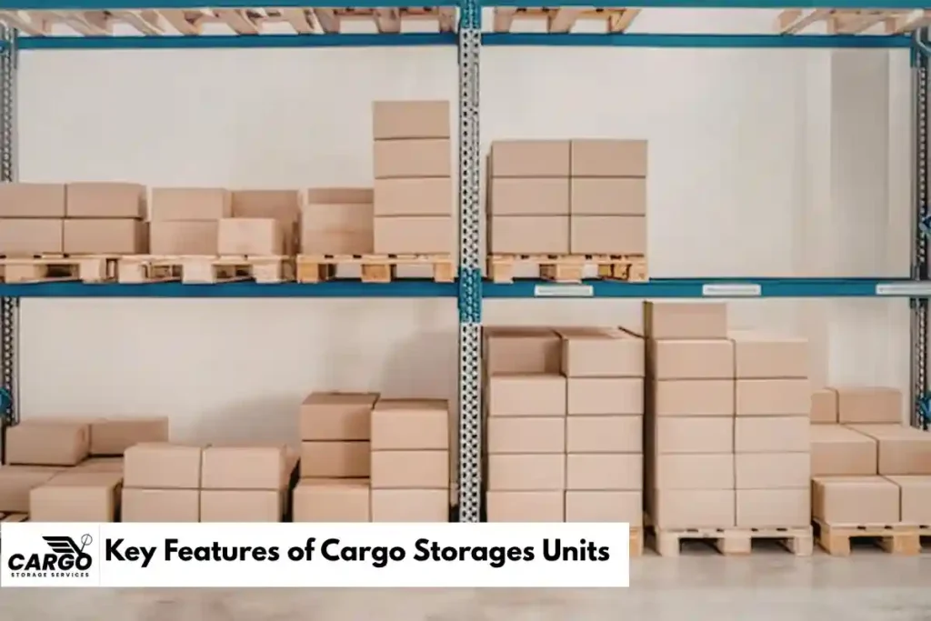 Key Features of Cargo Storages Units
