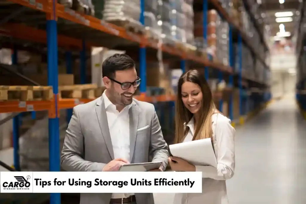 Tips for Using Storage Units Efficiently